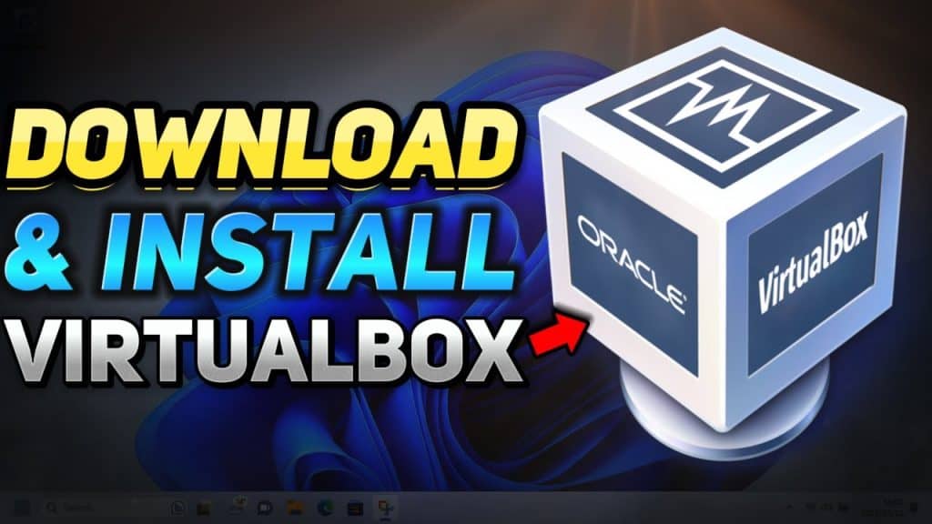 How To Download And Install VirtualBox On Windows 10 & 11